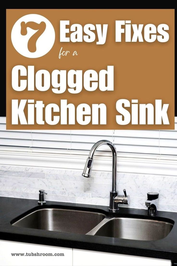 a kitchen sink with the words easy fixes for a clogged kitchen sink