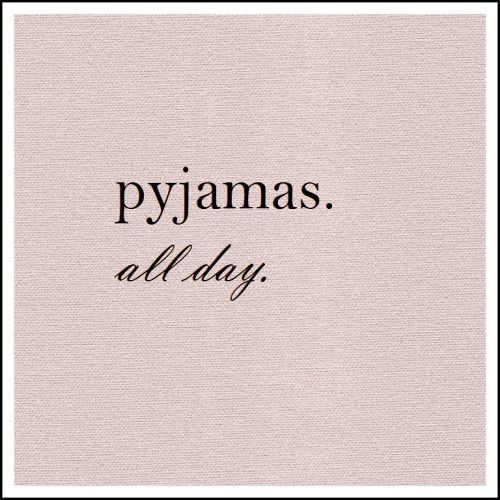 the words pyjamass all day written in black ink on a pink background