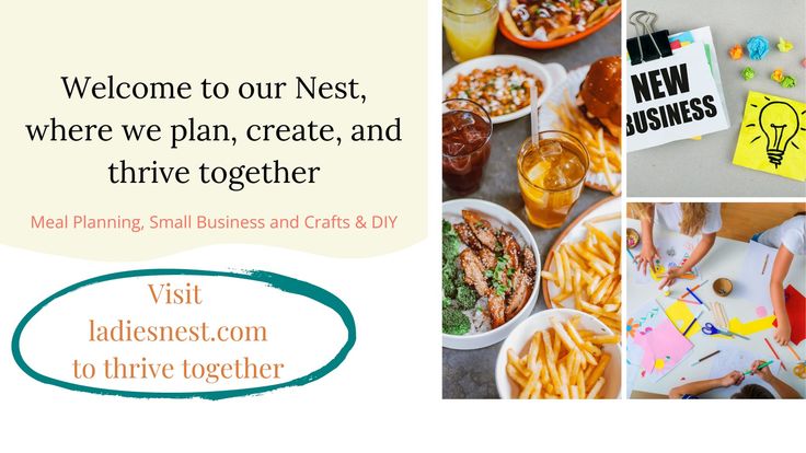 Ladies' Nest | Thriving in Meal Planning, Small Business, Crafts