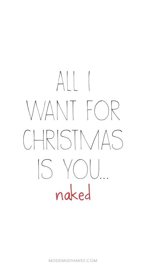 the words all i want for christmas is you naked