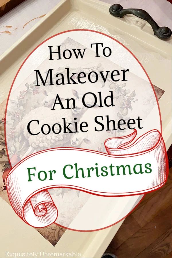 how to makeover an old cookie sheet for christmas