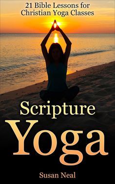 a woman doing yoga on the beach with the sun setting behind her and text,'scripture yoga '