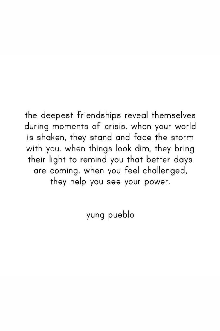 an image of a quote with the words, the deepest friends reveal themselves during moments of crisis when your world is awake