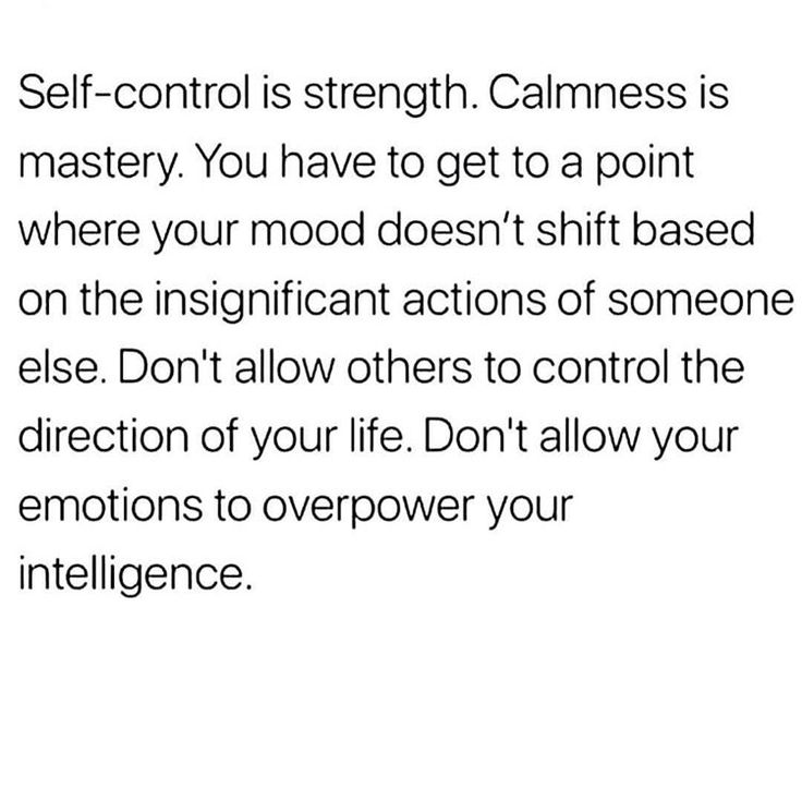 a text message that reads self - control is strength calmness is mystery you have to get a point where your mood doesn't shift based on the