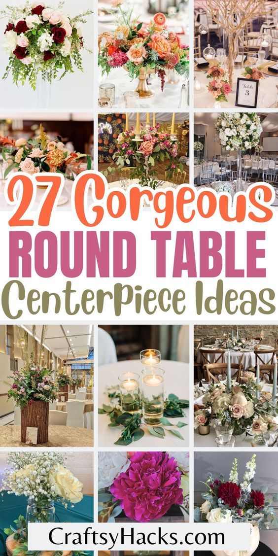 the top 25 gorgeous round table centerpieces with flowers and greenery on them