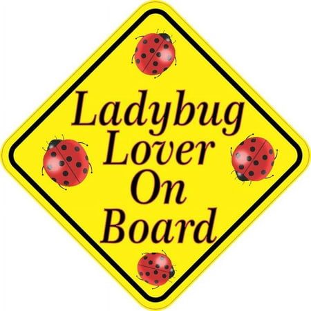 ladybug lover on board sign is yellow with black lettering and red ladybugs