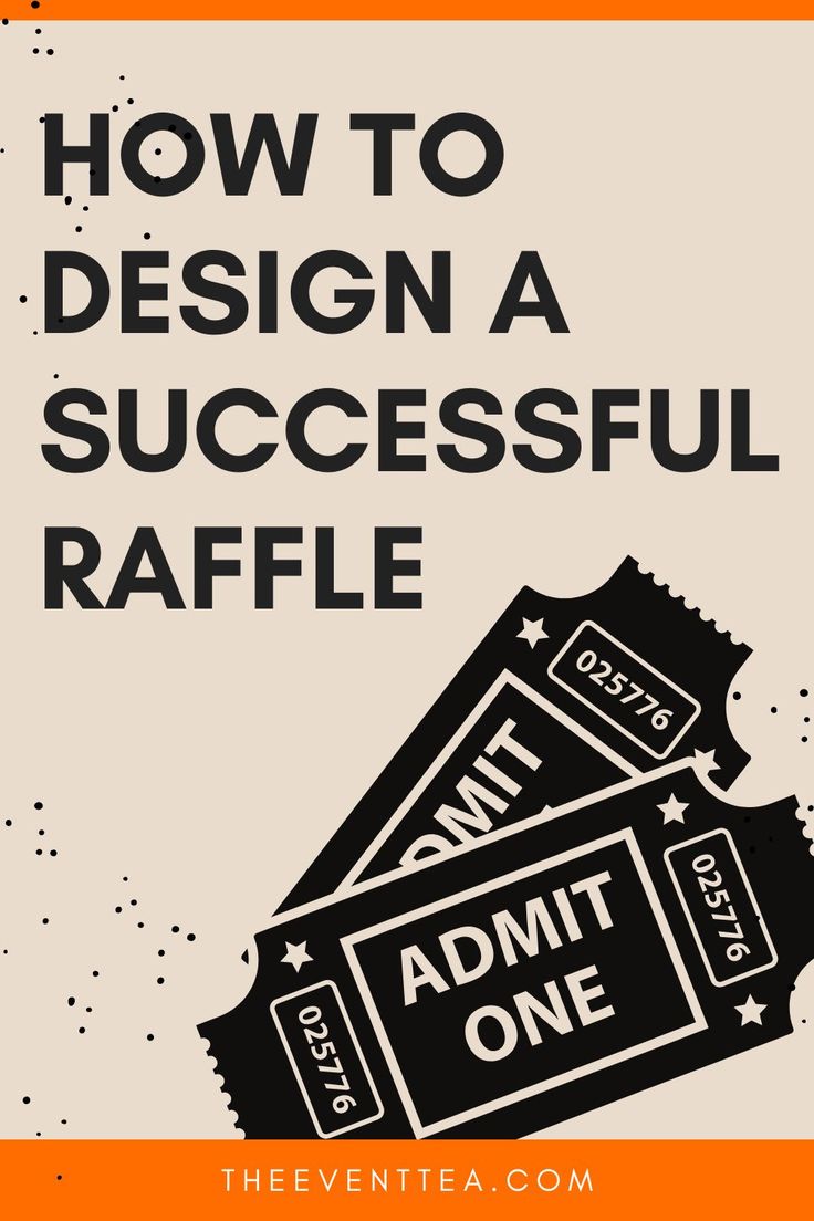 two admit tickets with the words how to design a successful raffle on it and an orange background