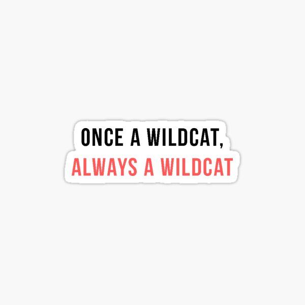 a sticker with the words, once wildcat, always a wildcat on it