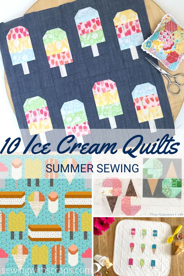 ice cream quilts are featured in this collage with text overlay that reads 10 ice cream quilts summer sewing