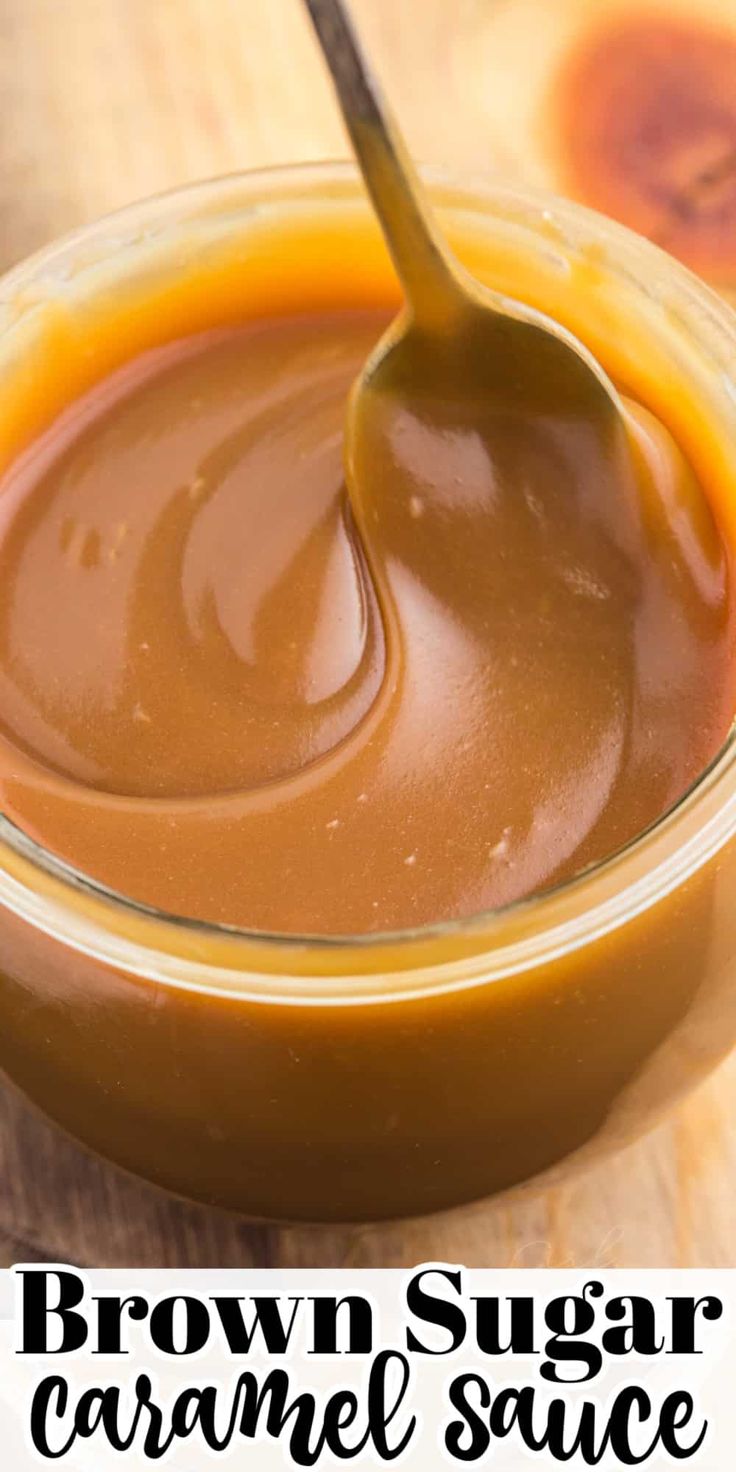 caramel sauce in a glass bowl with a spoon on the side and text overlay that reads brown sugar caramel sauce