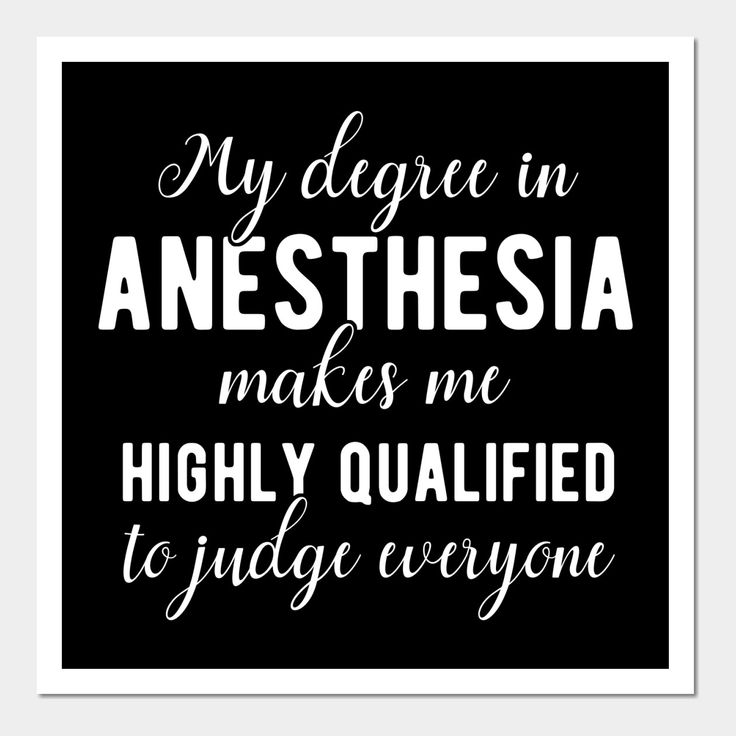 a black and white poster with the words, my degree in anesthesia makes me highly qualified to judge everyone