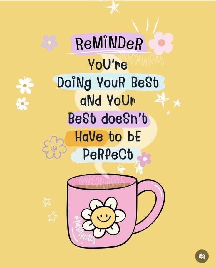 a pink coffee cup with a flower on it and the words reminder you're doing your best and your best doesn't have to be perfect