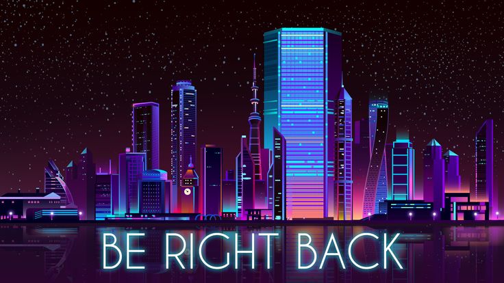 a neon city with the words be right back