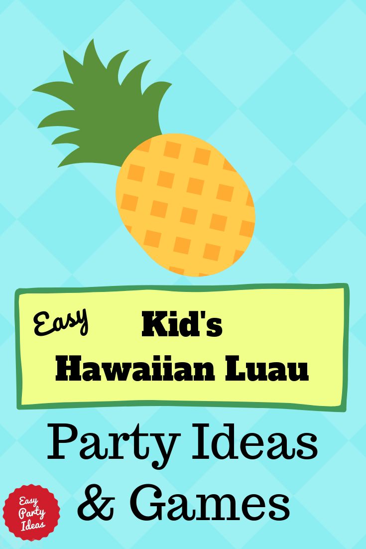 a pineapple on top of a sign that says, easy kid's hawaiian luau party ideas and games