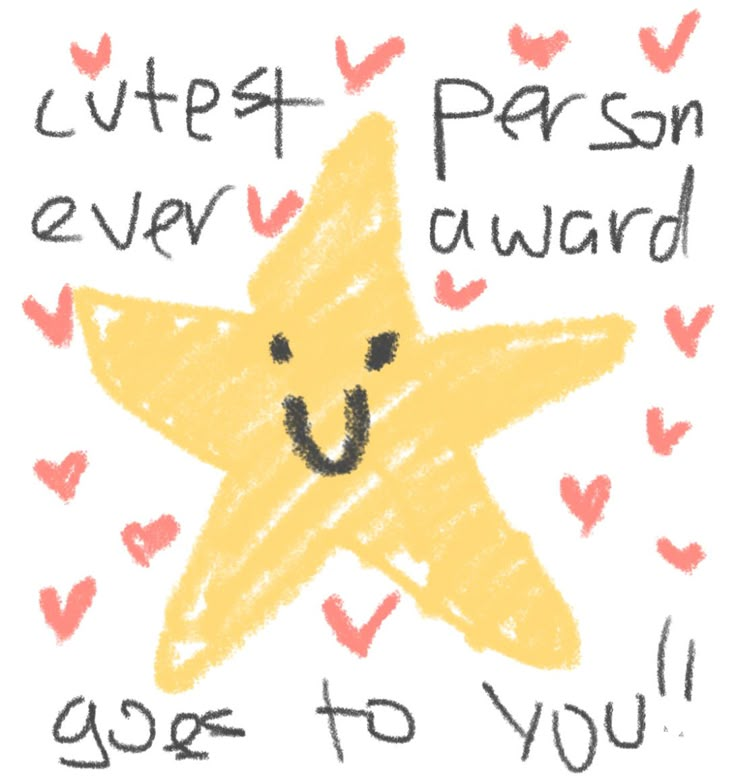 a drawing of a yellow star with hearts around it and the words, cutest person ever award goes to you