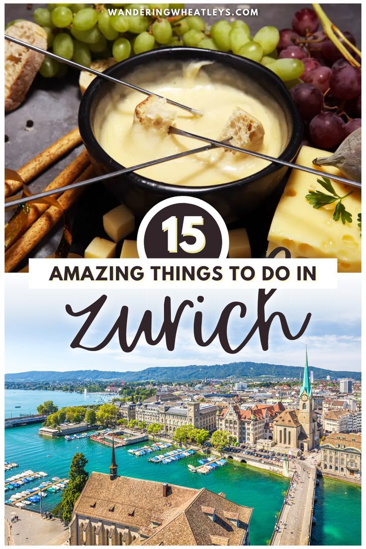 the top things to do in zurich, germany with text overlay that reads 15 amazing things