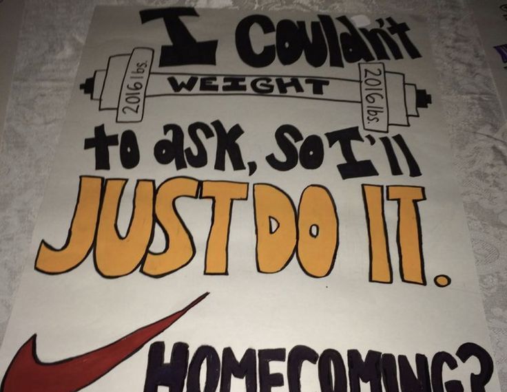 a sign that says, i couldn to ask so it just do it home coming?