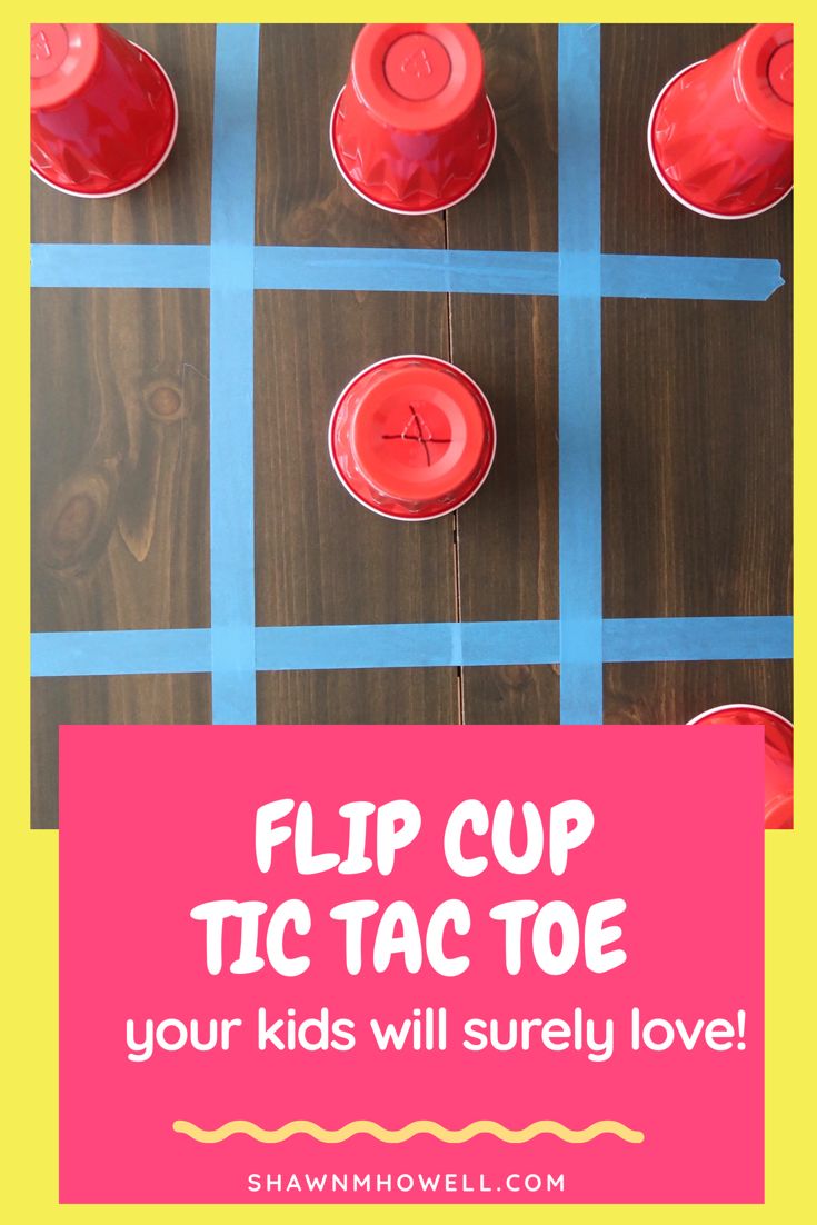 a game board with red cups on it and the words flip cup tic toe your kids will surely love