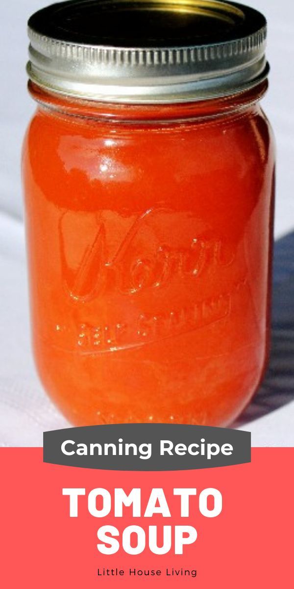 the canning recipe for tomato soup in a mason jar with text overlay reading canning recipe tomato soup