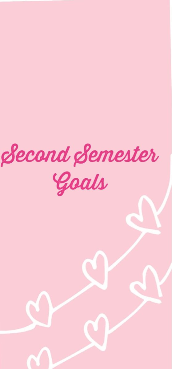 a pink book with hearts on it and the words second semester goals written in white