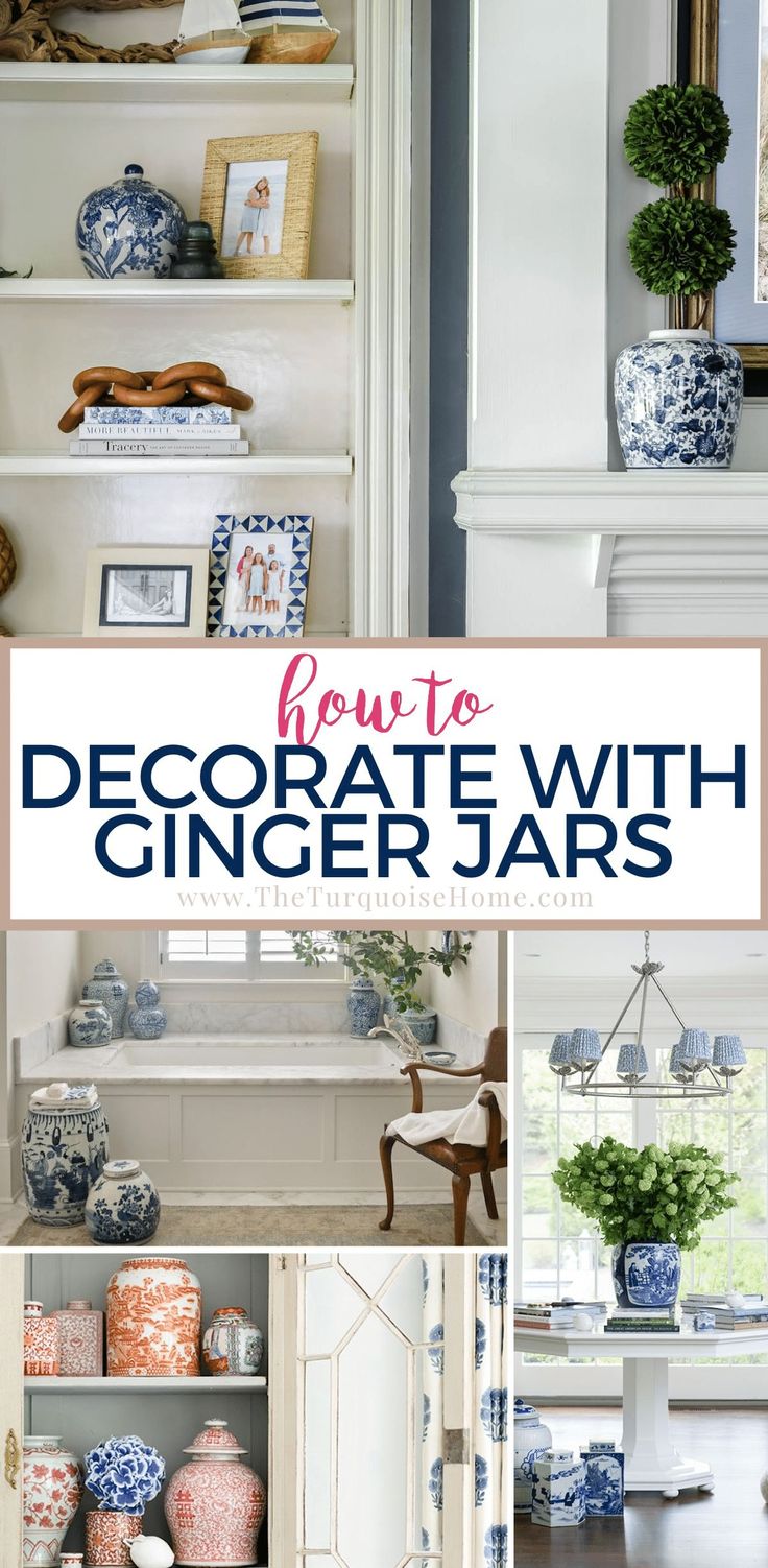 some blue and white vases on shelves with text overlay that reads how to decorate with ginger jars