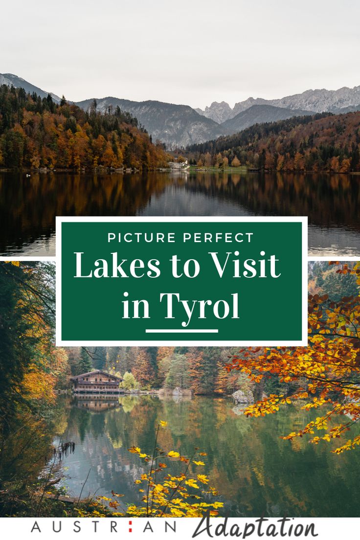 lake in the mountains with text overlay that reads, pictures perfect lakes to visit in tyol