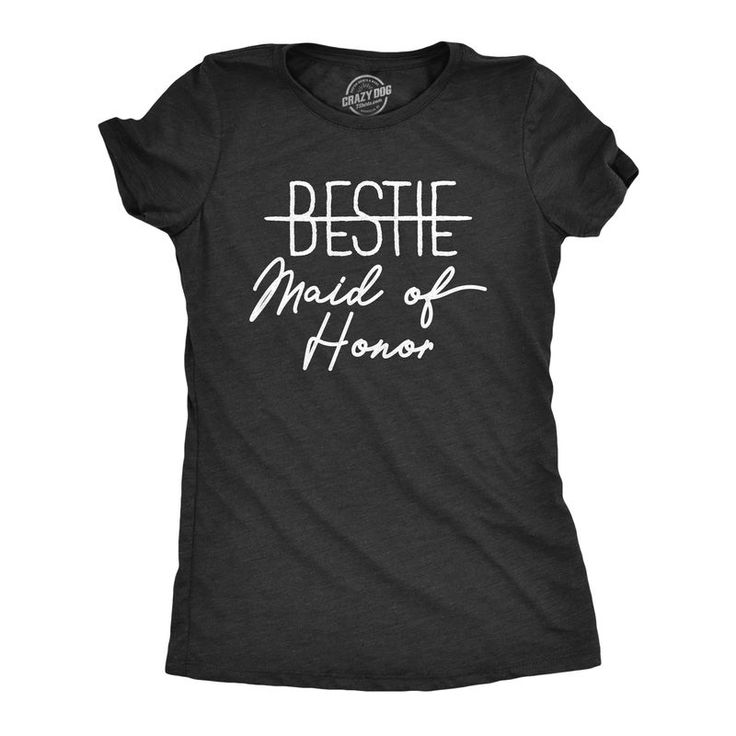 What's Better Than A Bestie? The Maiid Of Honor At My Wedding! Sister Maid Of Honor, Maid Of Honor Shirt, Bachelorette Tees, Bridesmaid Bachelorette, Sarcastic Shirts Funny, Funny Shirts Women, Funny Wedding, Novelty Clothing, Funny Tee Shirts