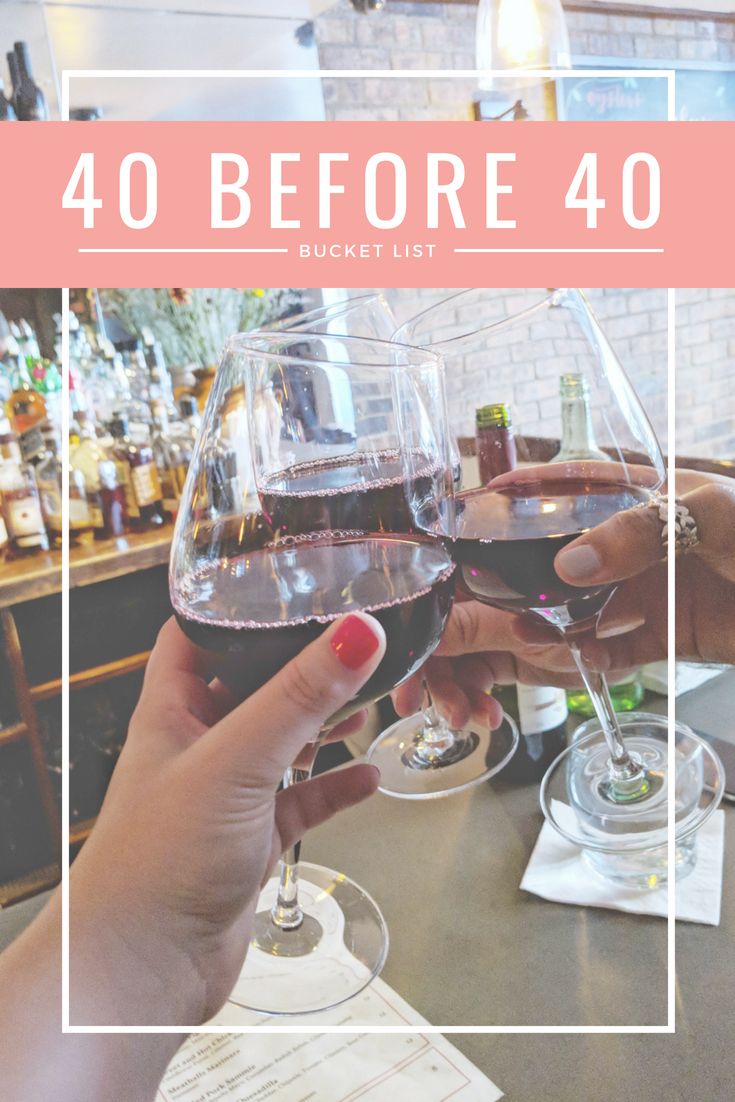 two people toasting wine glasses with the words 40 before 40 bucket list on them