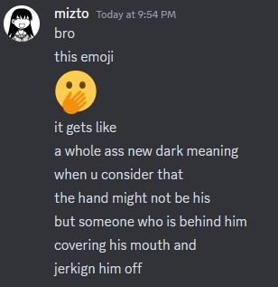 a text message with an emoji saying it gets like a whole new dark meaning when you consider that the hand might not be his covering his mouth and covering his mouth