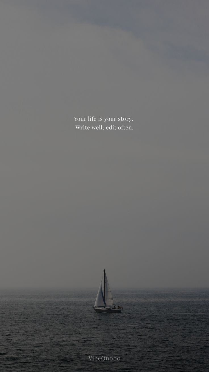 a sailboat in the ocean with a quote about life is some story, write well, eat often