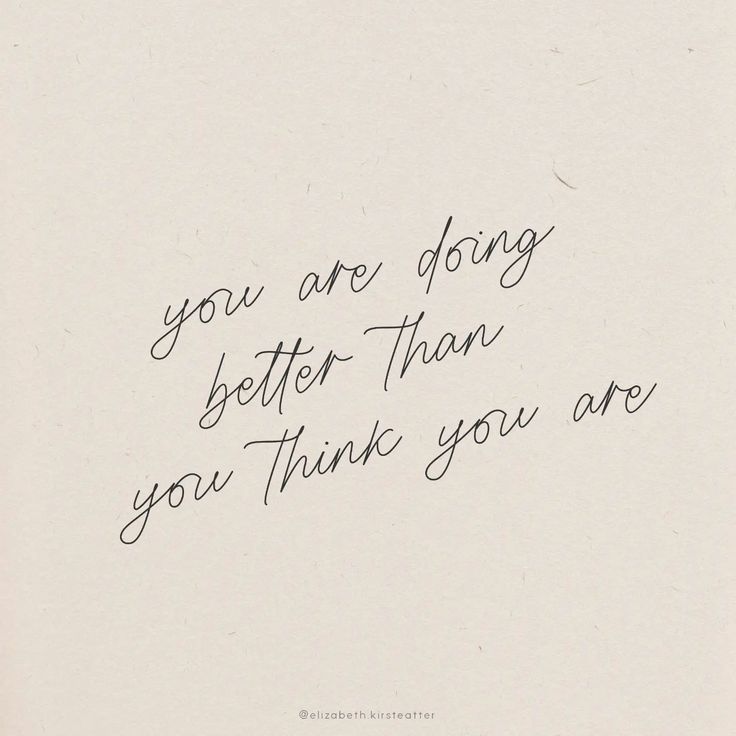 a handwritten note with the words you are doing better than you think you are