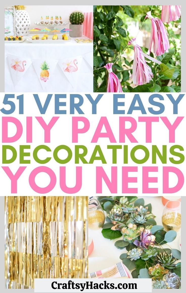 different party decorations with text overlay that reads, 51 very easy diy party decorations you need