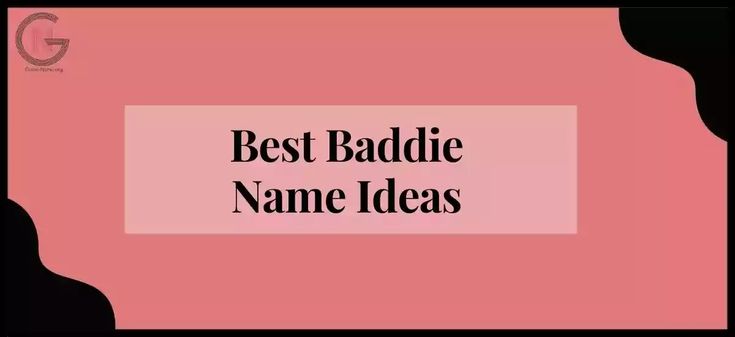 the words best baddie name ideas on a pink background