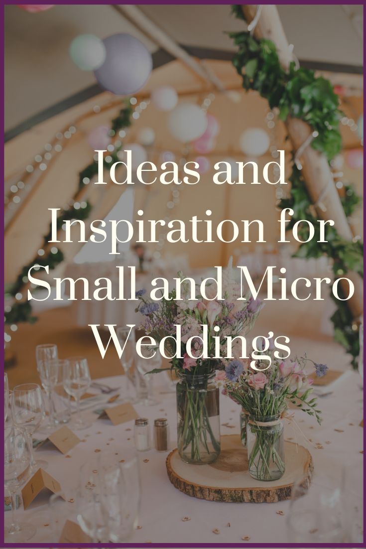 the words ideas and inspiration for small and micro weddings on top of a table