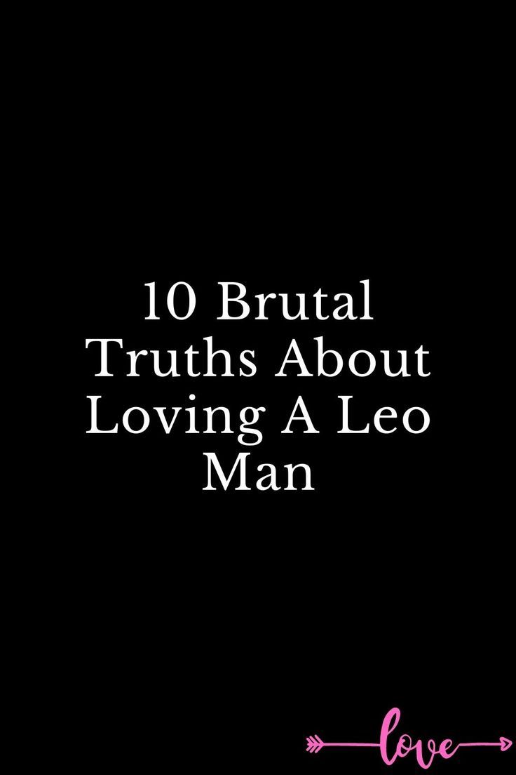 the words 10 brutal truths about loving a leo man on a black background