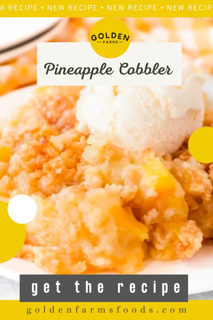 a close up of a plate of food with ice cream on top and pineapple cobbler in the background