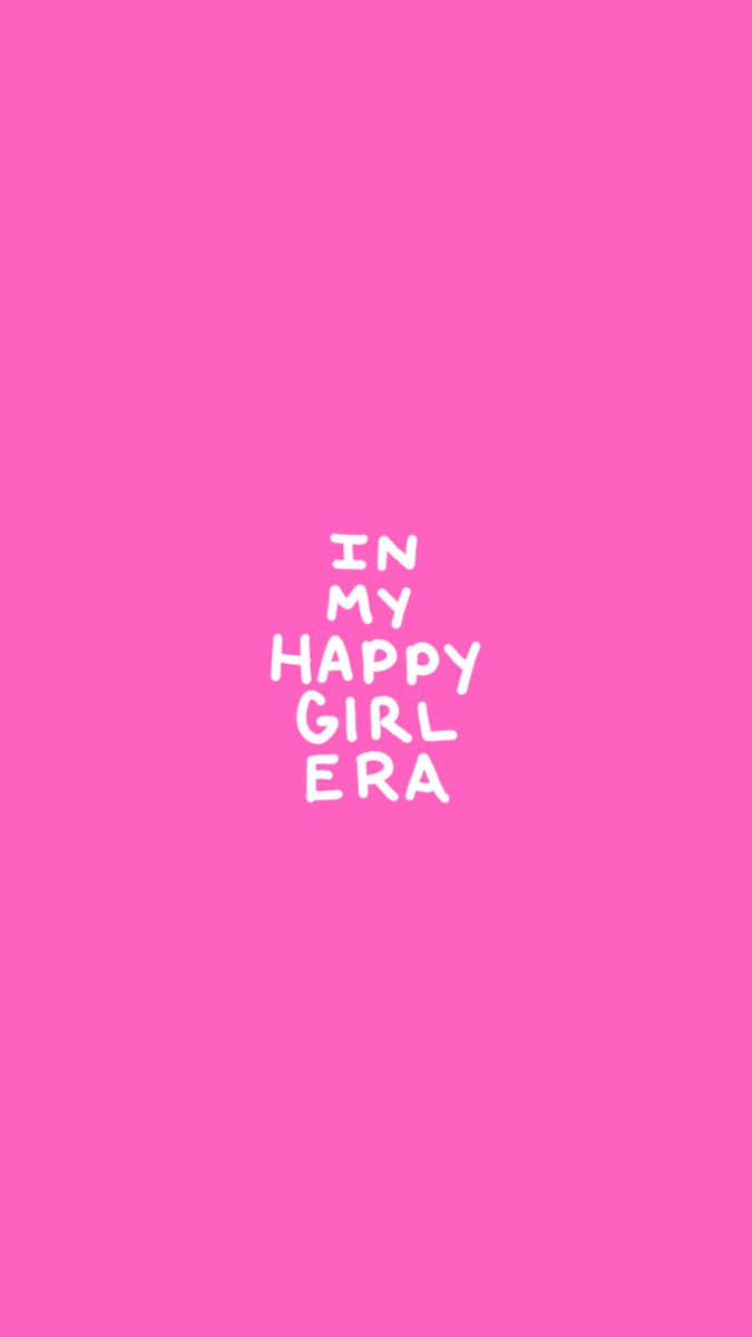 i'm my happy girl era on pink background with the words in white