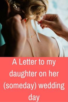 a letter to my daughter on her wedding day is shown in pink and white text