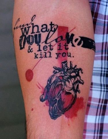 a man with a tattoo on his arm that says what you love and let it kill you