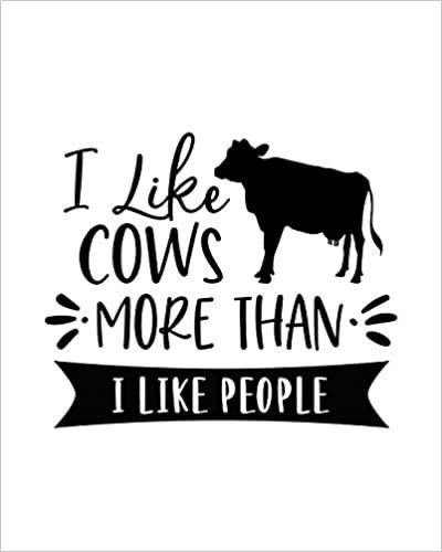 i like cows more than i like people