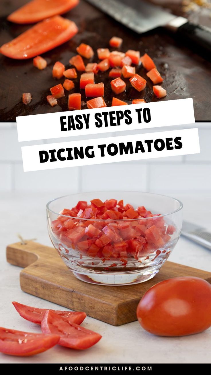 sliced tomatoes and diced carrots in a bowl on a cutting board with text overlay that reads easy steps to dicing tomatoes