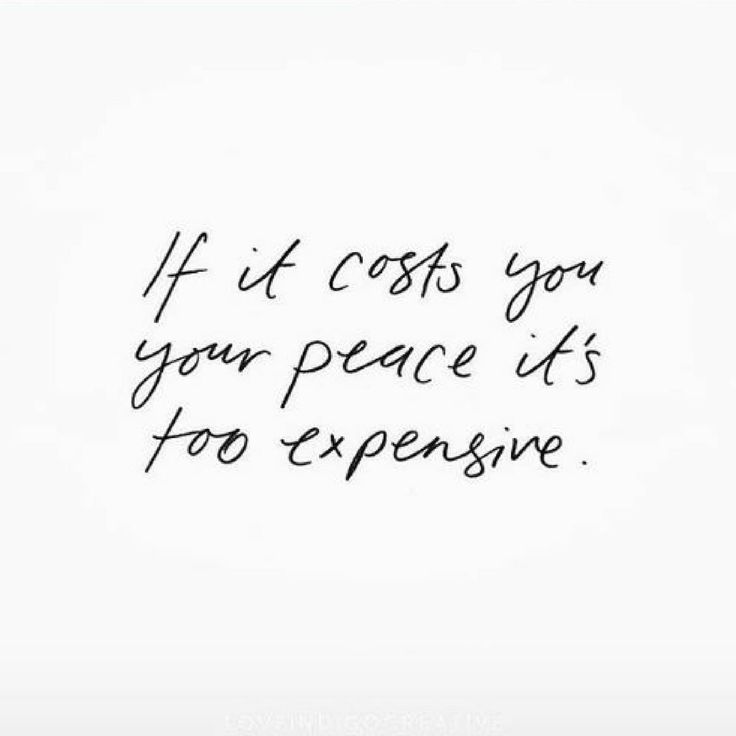 the words if it cost you your peace it's too expensive