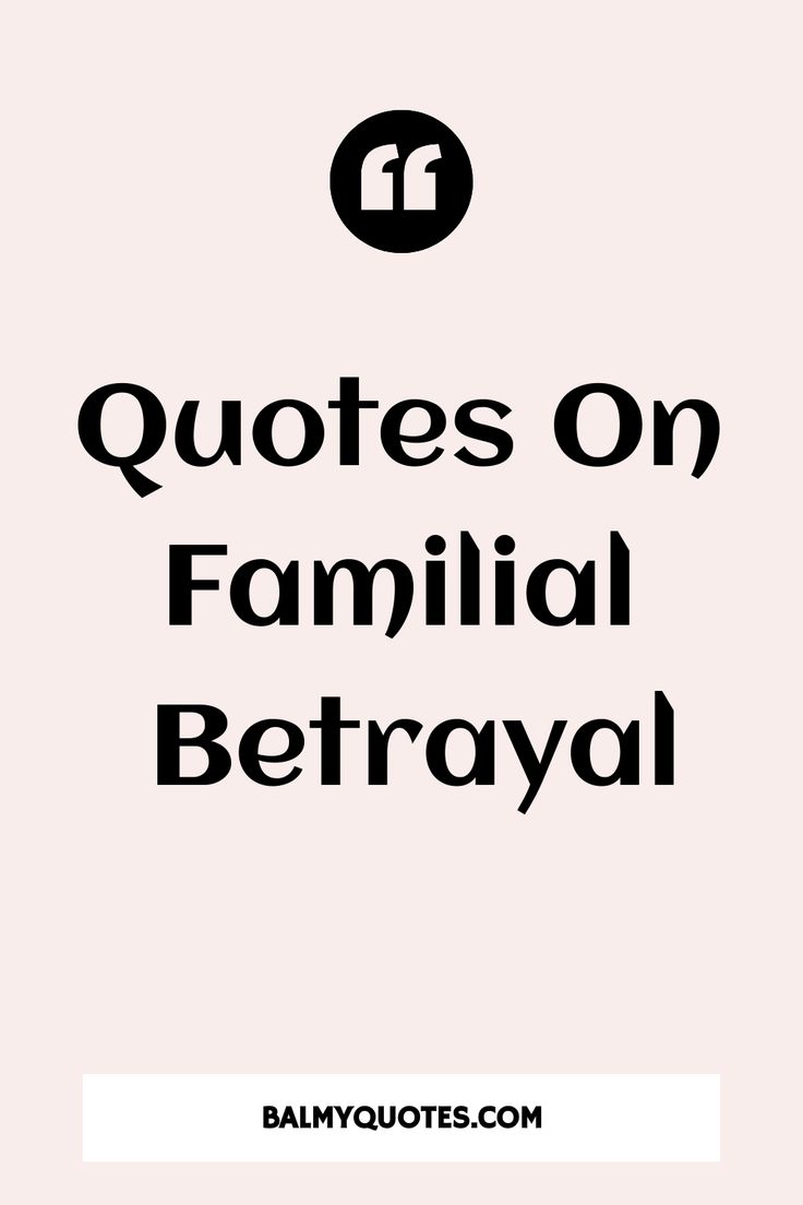 the words, quotes on familiar betrayal are in black and white with a pink background