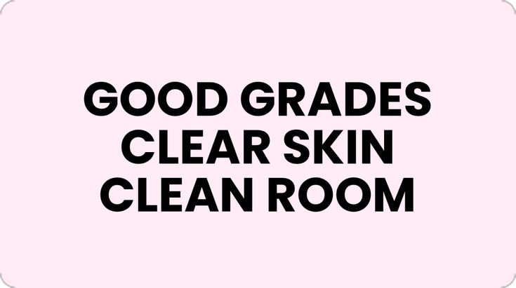 the words, good grade clear skin clean room are in black and white on a pink background