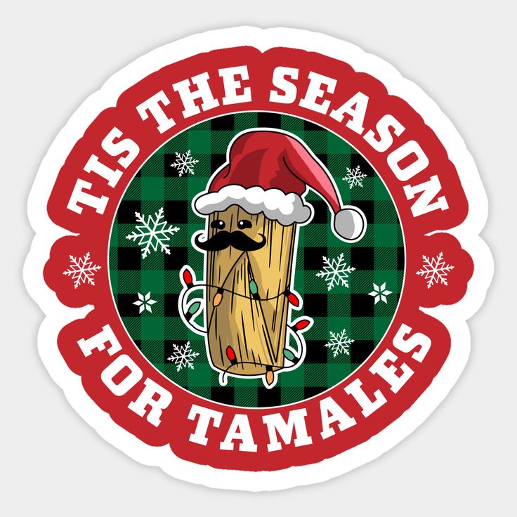 a button that says tis the season for tamales with a santa hat on it