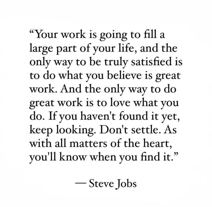 steve jobs quote about work going to fill a large part of your life, and the only way to be truly satisfied is to do what you believe