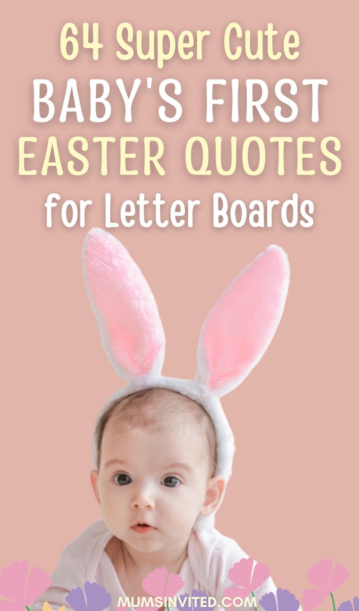 a baby wearing bunny ears with the words, 64 baby's first easter quotes