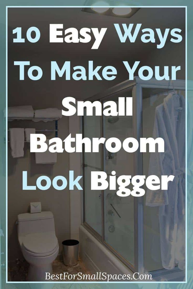 a bathroom with the words 10 easy ways to make your small bathroom look bigger