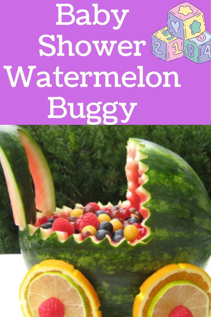 baby shower watermelon buggy made out of fruit and veggies with the words, baby shower watermelon buggy