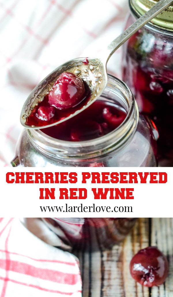 cherries preserved in red wine are the perfect way to use them for desserts